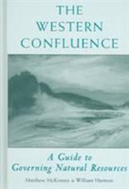 Western Confluence A Guide to Governing Natural Resources  9781559639637 Front Cover