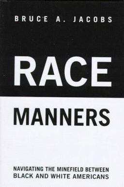 Race Manners Navigating the Minefield Between Black and White Americans  9781559704533 Front Cover