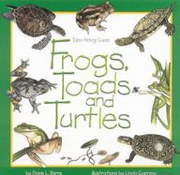Frogs, Toads and Turtles