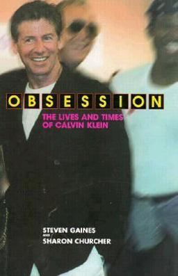 Obsession : The Lives and Times of Calvin Klein  9781559722353 Front Cover