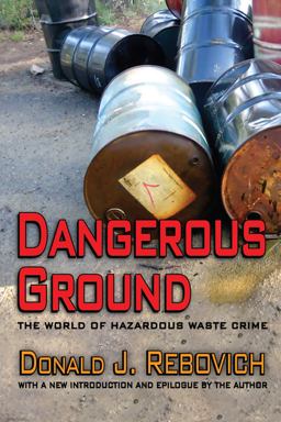 Dangerous Ground The World of Hazardous Waste Crime  9781560000143 Front Cover