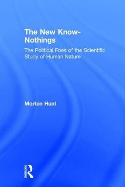 New Know-Nothings The Political Foes of the Scientific Study of Human Nature  9781560003939 Front Cover