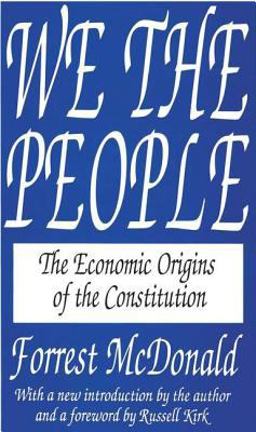We the People The Economic Origins of the Constitution  9781560005742 Front Cover