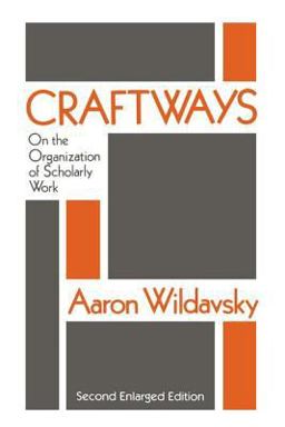 Craftways On the Organization of Scholarly Work 2nd 9781560006961 Front Cover