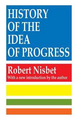 History of the Idea of Progress History of the Idea of Progress