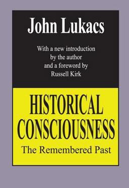 Historical Consciousness The Remembered Past 2nd 9781560007326 Front Cover
