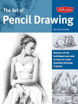Art of Pencil Drawing Learn How to Draw Realistic Subjects with Pencil  9781560101864 Front Cover
