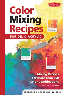 Color Mixing Recipes for Oil and Acrylic Mixing Recipes for More Than 450 Color Combinations  9781560108733 Front Cover