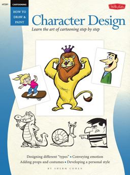 Cartooning: Character Design Learn the Art of Cartooning Step by Step  9781560109679 Front Cover