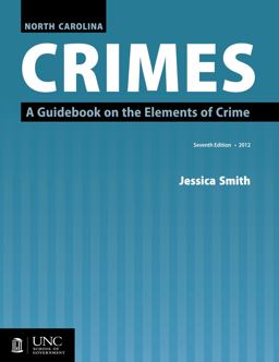 North Carolina Crimes A Guidebook on the Elements of Crime 7th 9781560116820 Front Cover