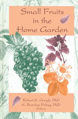 Small Fruits in the Home Garden  9781560220572 Front Cover