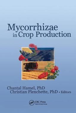 Mycorrhizae in Crop Production  9781560223078 Front Cover