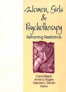 Women, Girls, and Psychotherapy : Reframing Resistance 1st 9781560230120 Front Cover