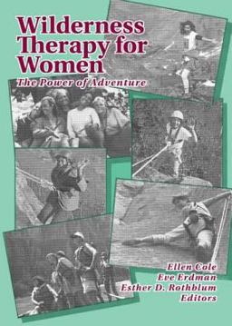 Wilderness Therapy for Women The Power of Adventure  9781560230588 Front Cover