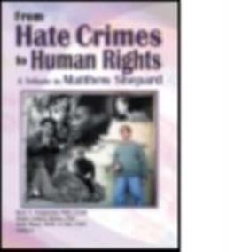 From Hate Crimes to Human Rights A Tribute to Matthew Shepard  9781560232575 Front Cover