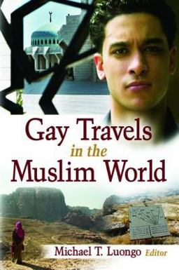 Gay Travels in the Muslim World  9781560233404 Front Cover