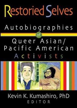 Restoried Selves Autobiographies of Queer Asian / Pacific American Activists  9781560234630 Front Cover
