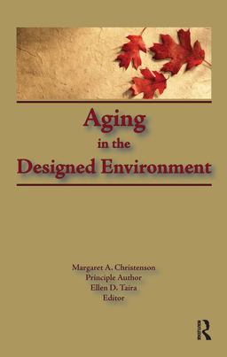Aging in the Designed Environment  9781560240310 Front Cover