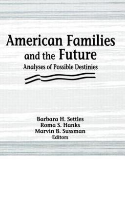 American Families and the Future Analyses of Possible Destinies  9781560244684 Front Cover