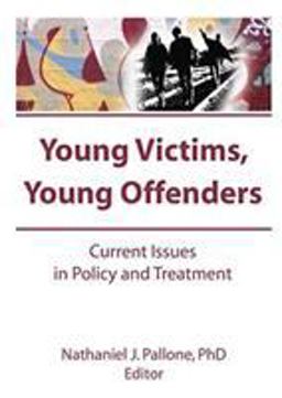 Young Victims, Young Offenders Current Issues in Policy and Treatment  9781560247036 Front Cover
