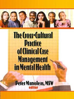 Cross-Cultural Practice of Clinical Case Management in Mental Health  9781560248750 Front Cover