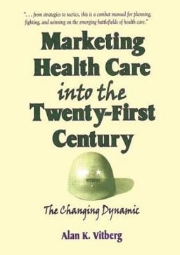 Marketing Health Care into the Twenty-First Century