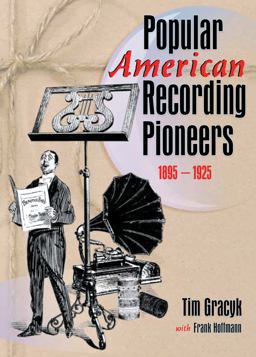 Popular American Recording Pioneers 1895-1925  9781560249931 Front Cover