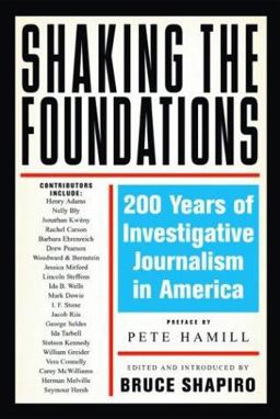 Shaking the Foundations 200 Years of Investigative Journalism in America  9781560254331 Front Cover