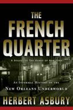 French Quarter An Informal History of the New Orleans Underworld  9781560254942 Front Cover