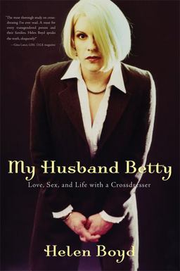 My Husband Betty Love, Sex, and Life with a Crossdresser  9781560255154 Front Cover