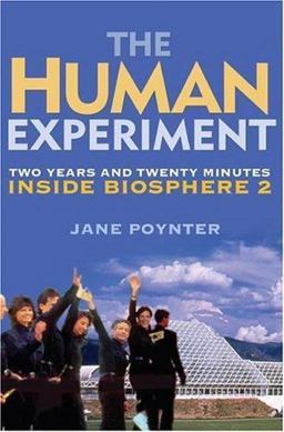 Human Experiment Two Years and Twenty Minutes Inside Biosphere 2  9781560257752 Front Cover
