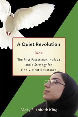 Quiet Revolution The First Palestinian Intifada and Nonviolent Resistance  9781560258025 Front Cover