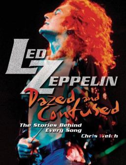 Led Zeppelin: Dazed and Confused Led Zeppelin: Dazed and Confused