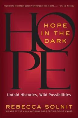Hope in the Dark Untold Histories, Wild Possibilities  9781560258285 Front Cover