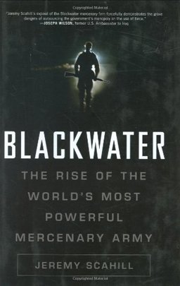 Blackwater The Rise of the World's Most Powerful Mercenary Army  9781560259794 Front Cover