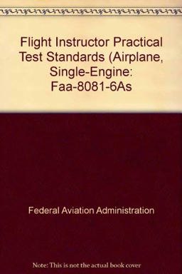 Flight Instructor Practical Test Standards (Airplane, Single-Engine) FAA-8081-6AS  9781560270898 Front Cover