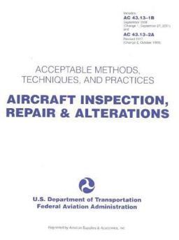 Aircraft Inspection, Repair and Alterations Acceptable Methods, Techniques, and Practices 2nd 9781560274889 Front Cover