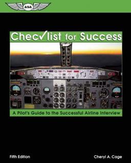 Checklist for Success A Pilot's Guide to the Successful Airline Interview 5th 9781560275060 Front Cover