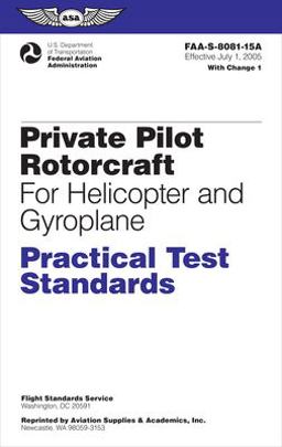 Private Pilot Rotorcraft Practical Test Standards for Helicopter and Gyroplane (2024) Faa-S-8081-15a  9781560275893 Front Cover