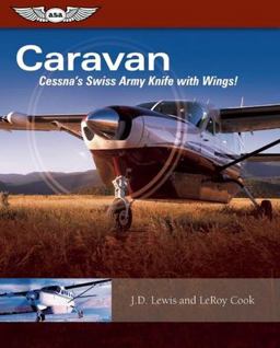 Caravan - Cessna's Swiss Army Knife with Wings!  9781560276821 Front Cover