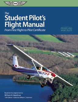 Student Pilot's Flight Manual From First Flight to Plot Certificate 10th 9781560277194 Front Cover