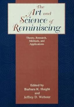 Art and Science of Reminiscing Theory, Research, Methods, and Applications  9781560322986 Front Cover