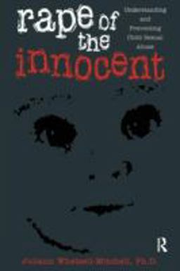 Rape of the Innocent Understanding and Preventing Child Sexual Abuse  9781560323945 Front Cover