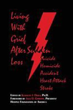 Living with Grief After Sudden Loss Suicide, Homicide, Accident, Heart Attack, Stroke  9781560325789 Front Cover