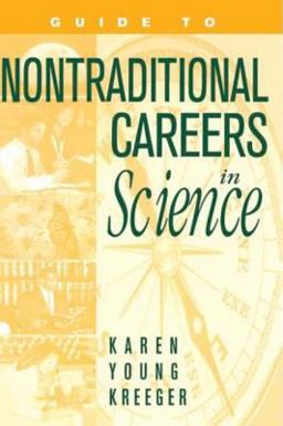 Guide to Non-Traditional Careers in Science A Resource Guide for Pursuing a Non-Traditional Path  9781560326700 Front Cover
