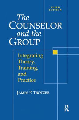 Counselor and the Group Integrating Theory, Training, and Practice 3rd 9781560326991 Front Cover