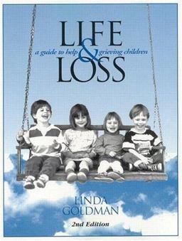 Life and Loss A Guide to Help Grieving Children 2nd 9781560328612 Front Cover