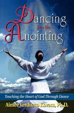 Dancing into the Anointing  9781560432777 Front Cover