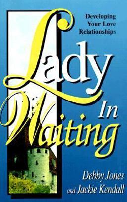 Lady in Waiting Developing Your Love Relationships  9781560438489 Front Cover