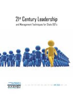 21st Century Leadership and Management Techniques for State DOTs 21st Century Leadership and Management Techniques for State DOTs